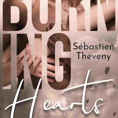Burning Hearts (romance à suspense de Sébastien Theveny)