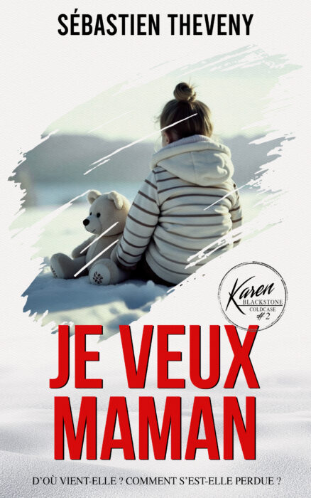 Je veux maman (Karen Blackstone t.2)