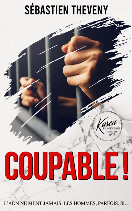 Coupable ! (Karen Blackstone t.5)